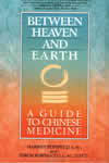 Between Heaven and Earth - A Guide to Chinese Medicine